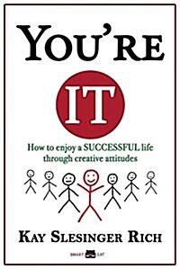 Youre It: How to Enjoy a Successful Life Through Creative Attitudes (Paperback, Smart Cat Publi)