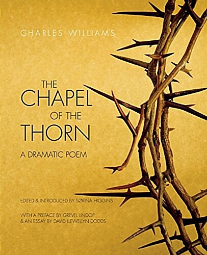 The Chapel of the Thorn: A Dramatic Poem (Paperback)