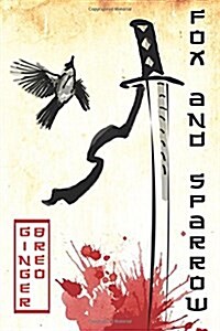 Fox and Sparrow: A Post Apocalyptic Fairy Tale (Paperback)