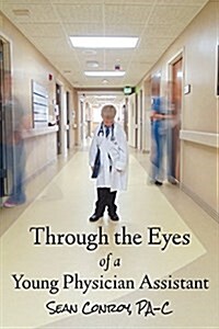 Through the Eyes of a Young Physician Assistant (Paperback)