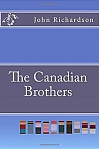 The Canadian Brothers (Paperback)