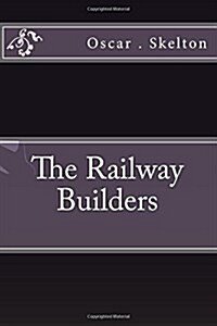 The Railway Builders (Paperback)