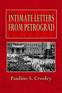 Intimate Letters from Petrograd (Paperback)