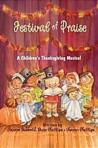 Festival of Praise- A Childrens Thanksgiving Musical (Paperback)