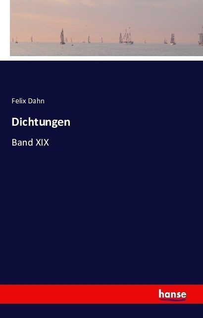 Dichtungen: Band XIX (Paperback)