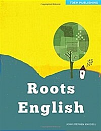 Roots English: Content-Based English Language Learning for Young Learners: Roots English Develops Young Learners English Language Sk (Paperback)