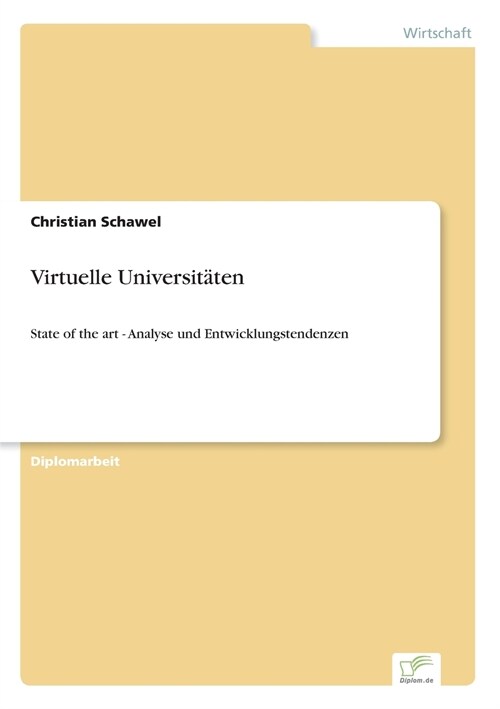 Virtuelle Universit?en: State of the art - Analyse und Entwicklungstendenzen (Paperback)