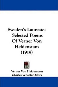 Swedens Laureate: Selected Poems of Verner Von Heidenstam (1919) (Paperback)