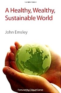 Healthy, Wealthy, Sustainable World (Hardcover)