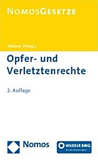 Opfer- Und Verletztenrechte: Herausgegeben Und Mit Einer Einleitung Von Prof. Dr. Bernhard Weiner, Rechtsstand: 1. Januar 2010 (Paperback, 2)