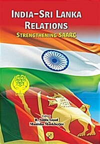 India-Sri Lanka Relations: Strengthening Saarc (Paperback)