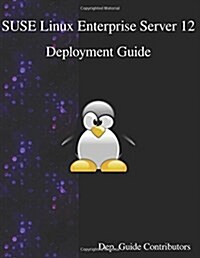 Suse Linux Enterprise Server 12 - Deployment Guide (Paperback)