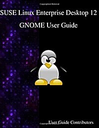 Suse Linux Enterprise Desktop 12 - Gnome User Guide (Paperback)