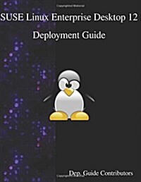 Suse Linux Enterprise Desktop 12 - Deployment Guide (Paperback)
