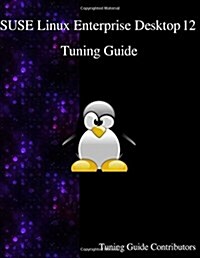 Suse Linux Enterprise Desktop 12 - Tuning Guide (Paperback)