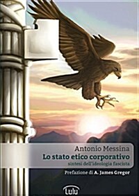 Lo Stato Etico Corporativo - Sintesi Dellideologia Fascista (Paperback)