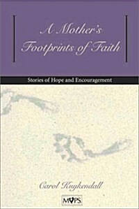 A Mothers Footprints of Faith (Hardcover)