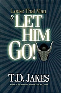 Loose That Man & Let Him Go! (Hardcover)