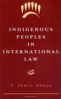 Indigenous Peoples in International Law (Paperback)