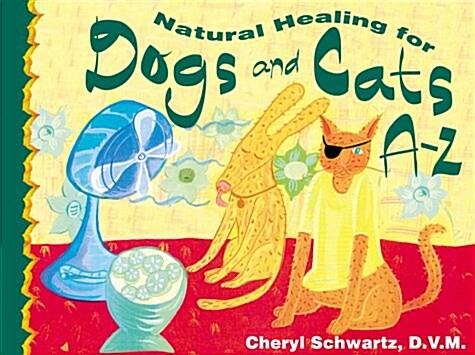 Natural Healing for Dogs and Cats A-Z (Hardcover)