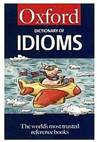 The Oxford Dictionary of Idioms (Paperback)