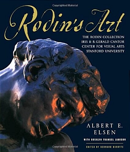 Rodins Art: The Rodin Collection of Iris & B. Gerald Cantor Center of Visual Arts at Stanford University (Paperback)