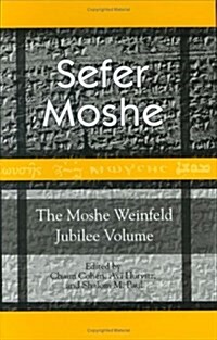 Sefer Moshe: The Moshe Weinfeld Jubilee Volume: Studies in the Bible and the Ancient Near East, Qumran, and Post-Biblical Judaism (Hardcover)
