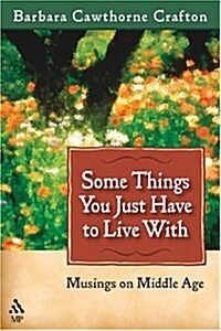 Some Things You Just Have To Live With (Paperback)