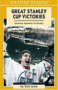 Great Stanley Cup Victories (Paperback)