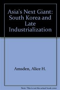 Asia's next giant : South Korea and late industrialization