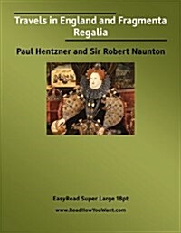 Travels in England and Fragmenta Regalia (Paperback)