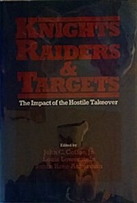 Knights, Raiders, and Targets: The Impact of the Hostile Takeover (Hardcover)