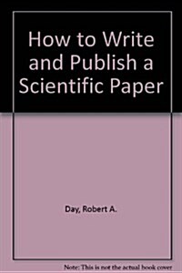 How to Write and Publish a Scientific Paper (Hardcover, 4th)