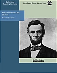 Abe Lincoln Gets His Chance (Paperback)