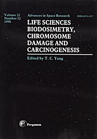 Life Sciences: Biodosimetry, Chromosome Damage and Carciongenesis (Paperback, 2 ed)