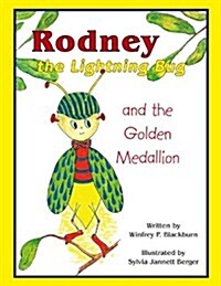 Rodney the Lightning Bug and the Golden Medallion (Hardcover)