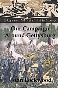 Our Campaign Around Gettysburg (Paperback)