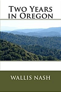 Two Years in Oregon (Paperback)