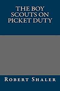 The Boy Scouts on Picket Duty (Paperback)