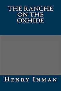 The Ranche on the Oxhide (Paperback)