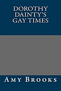 Dorothy Daintys Gay Times (Paperback)