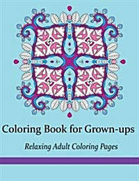 Coloring Book for Grown-ups (Paperback, CLR, CSM)