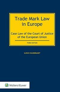 Trade mark law in Europe : case law of the Court of Justice of the European Union / 3rd ed