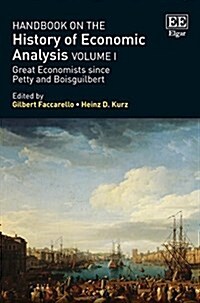 Handbook on the History of Economic Analysis Volume I : Great Economists Since Petty and Boisguilbert (Hardcover)