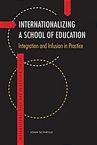 Internationalizing a School of Education: Integration and Infusion in Practice (Paperback)