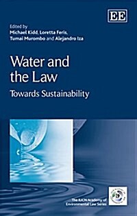 Water and the Law : Towards Sustainability (Paperback)