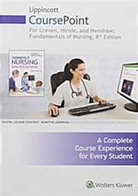 Lippincott Coursepoint for Craven, Hirnle, and Henshaw: Fundamentals of Nursing (Other, 8, Eighth, 12 Mont)