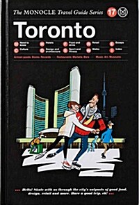 The Monocle Travel Guide to Toronto: The Monocle Travel Guide Series (Hardcover)