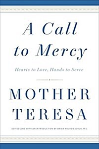 A Call to Mercy: Hearts to Love, Hands to Serve (Paperback)