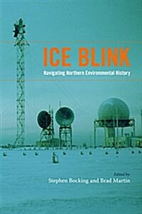 Ice Blink: Navigating Northern Environmental History (Paperback)